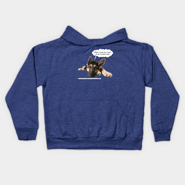 When I grow up Kids Hoodie by National Police Dog Foundation